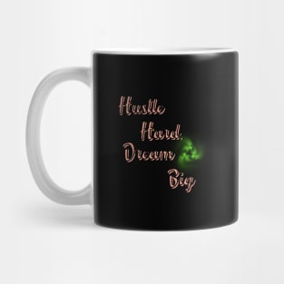 Hustle Hard, Dream Big Mug